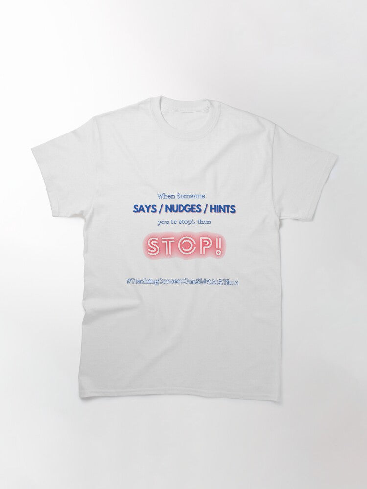 A reminder for everyone in society for consent Classic T-Shirt