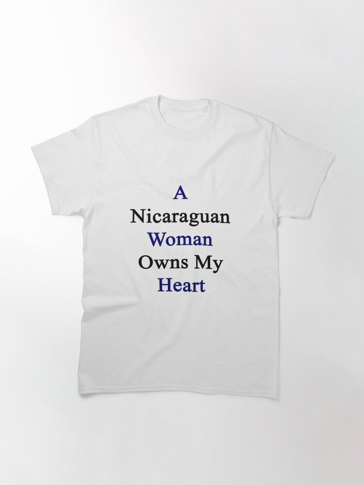 A Nicaraguan Woman Owns My Heart Classic T-Shirt