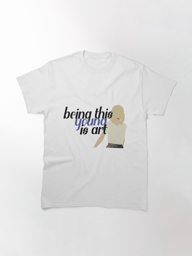 "being this young is art" / 1989 taylors version lyrics Classic T-Shirt Style001