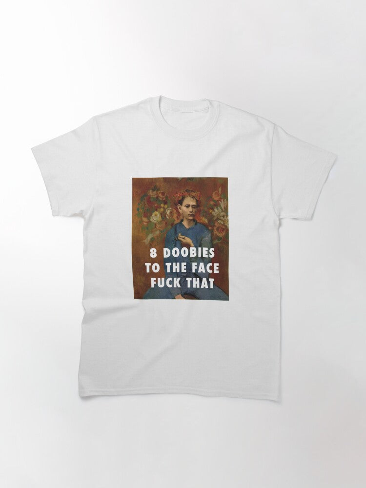 8 Doobies to the Face Classic T-Shirt