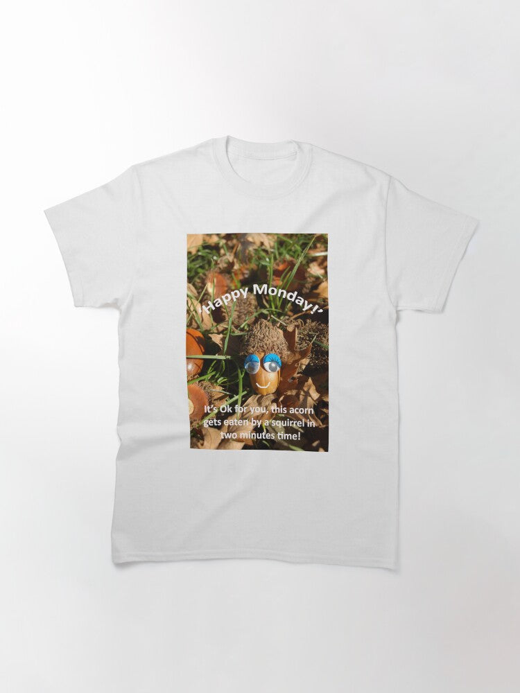 'Happy Monday' Acorn Classic T-Shirt