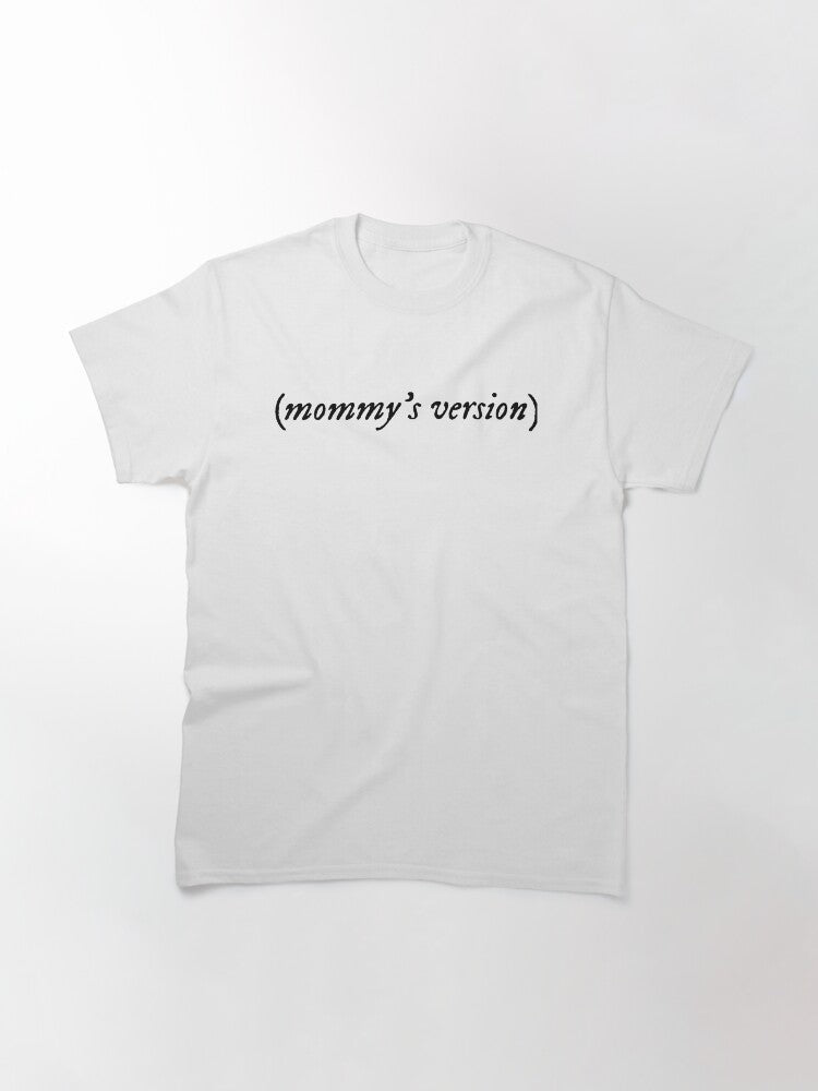 (Mommy's Version) Classic T-Shirt