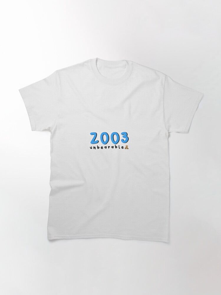 2003 unbearable Classic T-Shirt