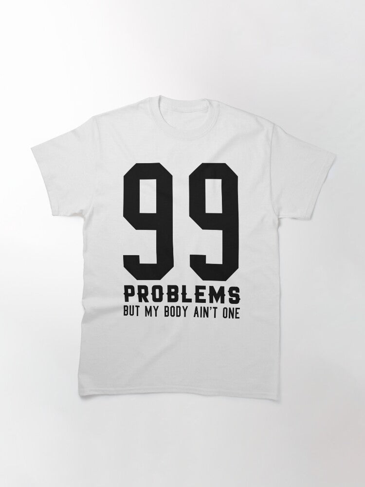 99 problems jay z rap hip hop culture Classic T-Shirt