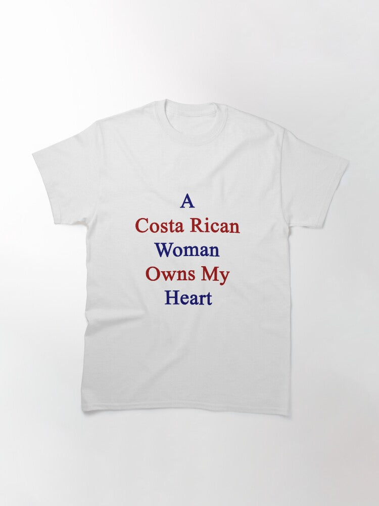 A Costa Rican Woman Owns My Heart Classic T-Shirt