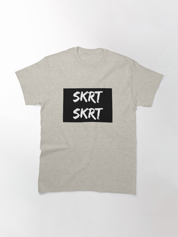 "SKRT SKRT" Graphic Classic T-Shirt