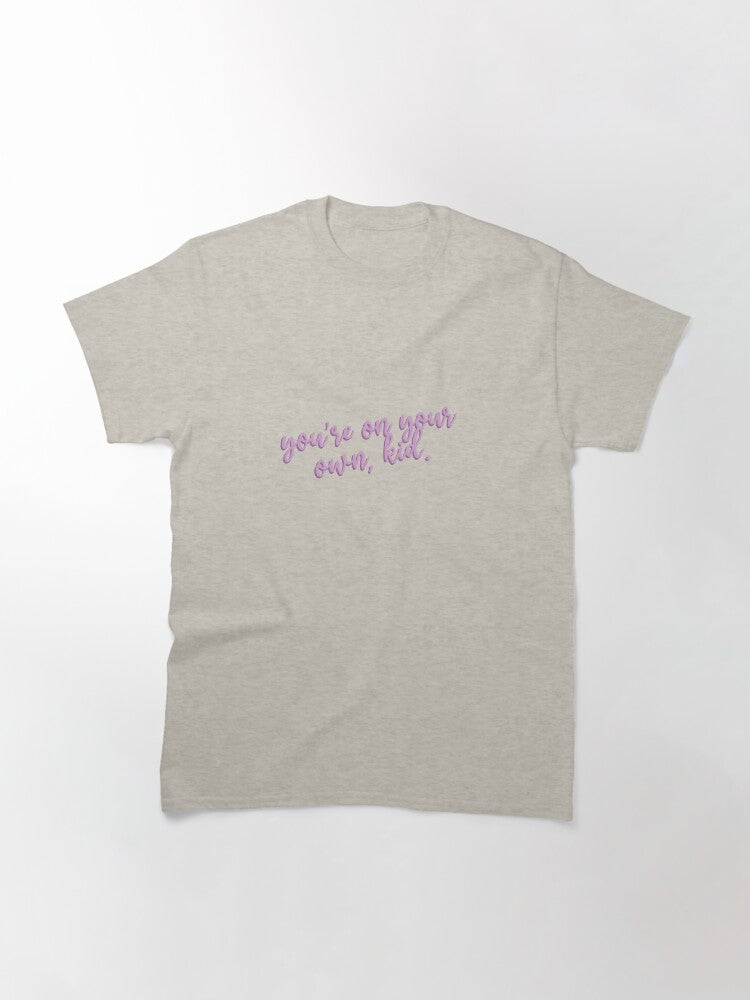 "you're on your own, kid" taylor swift lyrics Classic T-Shirt
