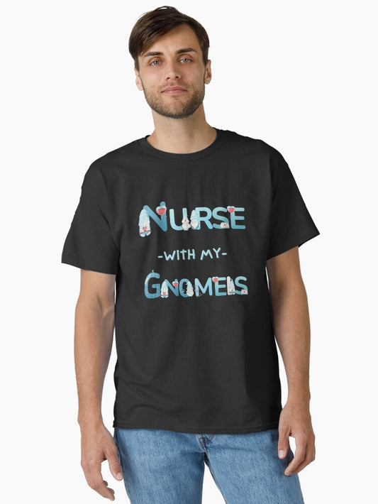 'Nurse with My Gnomes' graphic design t-shirt Classic T-Shirt