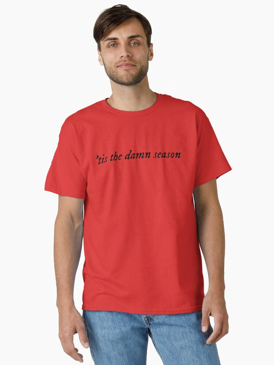 'tis the damn season Classic T-Shirt Style004