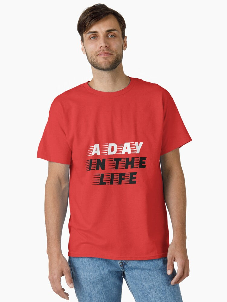 A Day In The Life Classic T-Shirt Style004