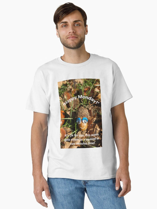 'Happy Monday' Acorn Classic T-Shirt