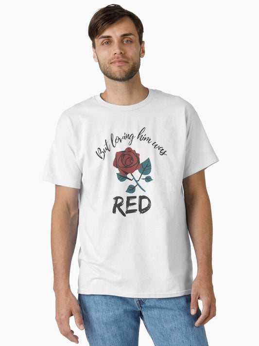 "But Loving Him Was Red" Taylor S Version Red Classic T-Shirt