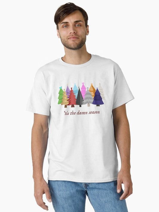 'tis the damn season Classic T-Shirt Style003