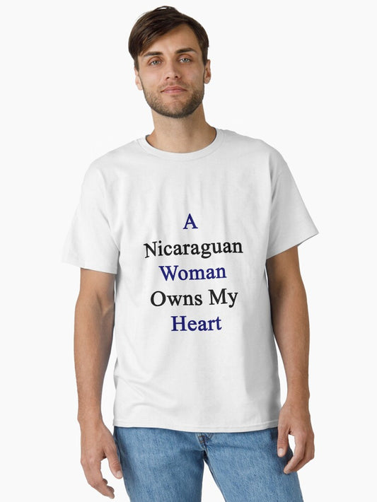 A Nicaraguan Woman Owns My Heart Classic T-Shirt