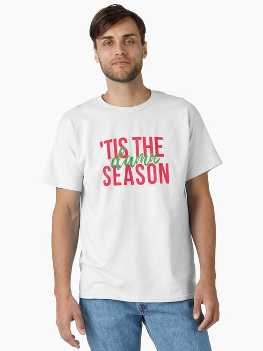 'Tis the damn season Red and green Classic T-Shirt