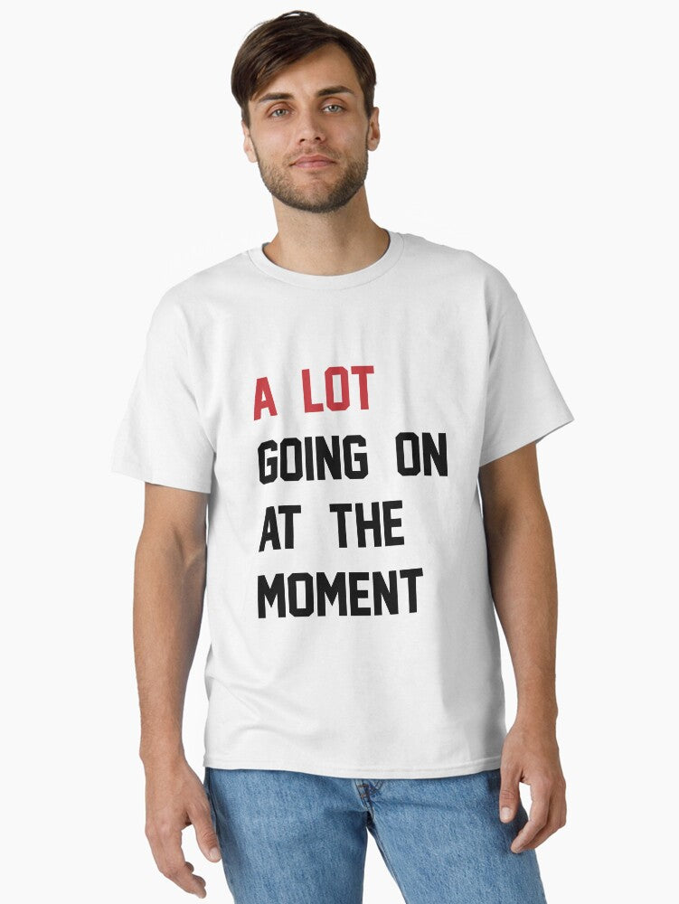 A Lot Going On At The Moment - Taylor Swift 22 Eras Tour - Swifties Classic T-Shirt