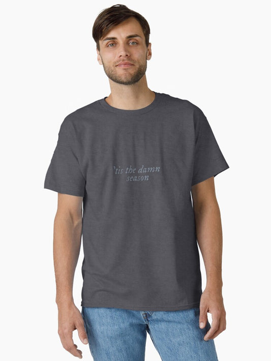 'tis the damn season title Classic T-Shirt