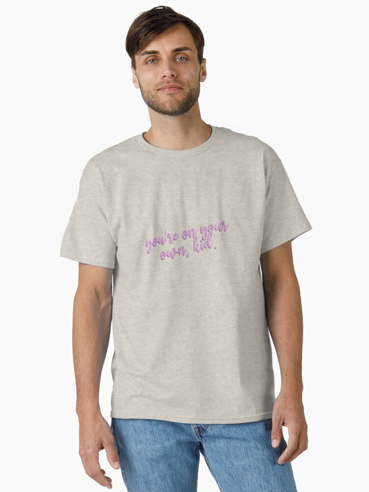 "you're on your own, kid" taylor swift lyrics Classic T-Shirt