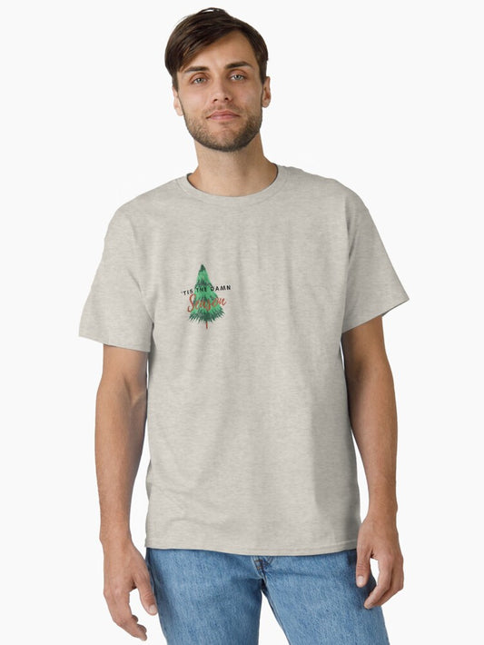 "Tis The Damn Season Classic T-Shirt