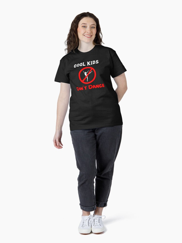 Cool Kids Don't Dance ,funny girl, boy Gift Classic T-Shirt Style003