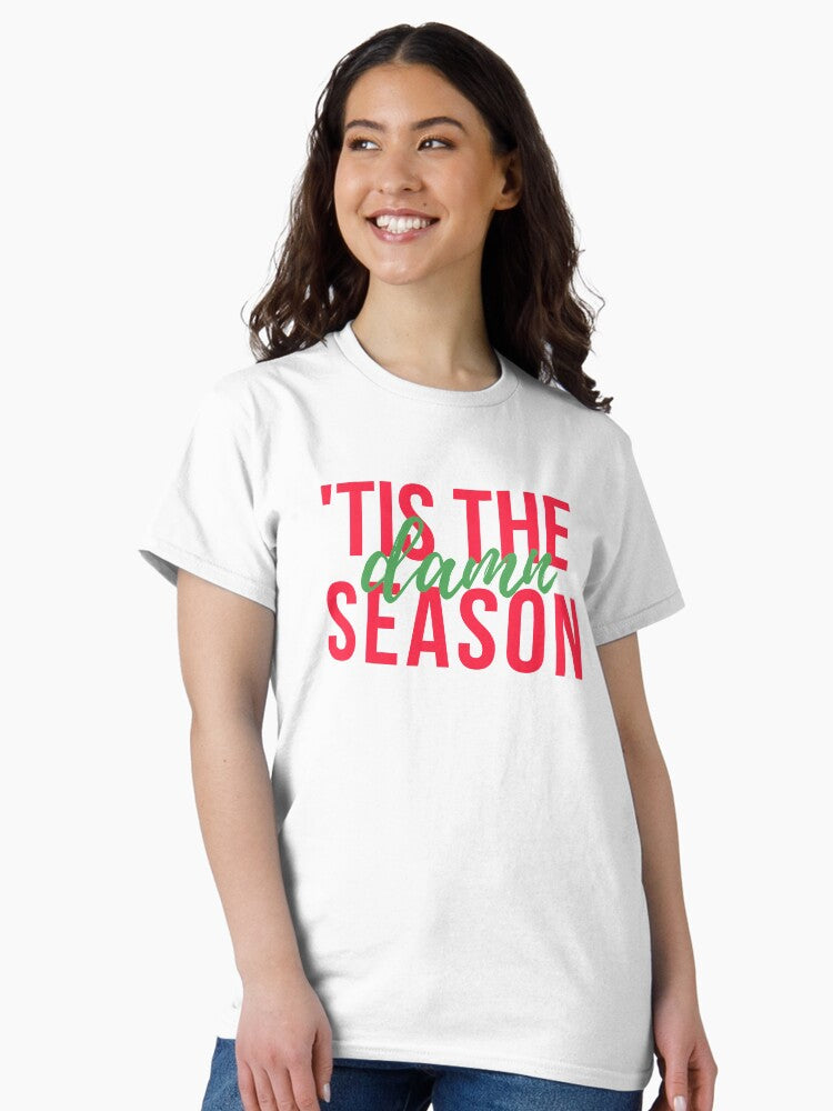 'Tis the damn season Red and green Classic T-Shirt