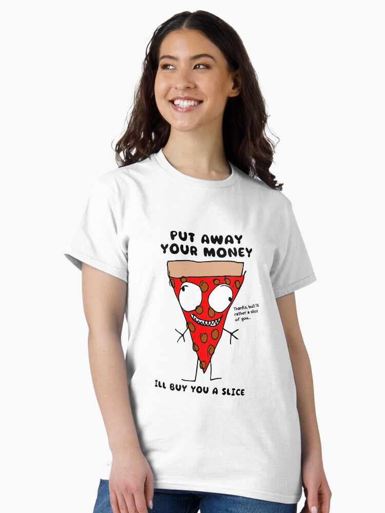 "PUT AWAY YOUR MONEY I'LL BUY YOU A SLICE" Slick Rick Tribute Classic T-Shirt