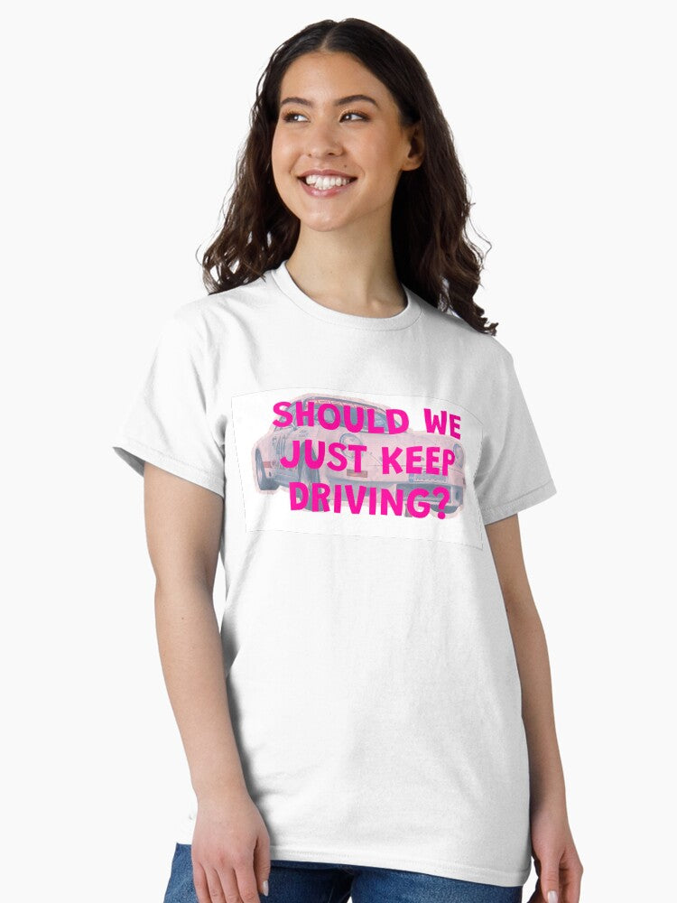 "Keep Driving" print Classic T-Shirt