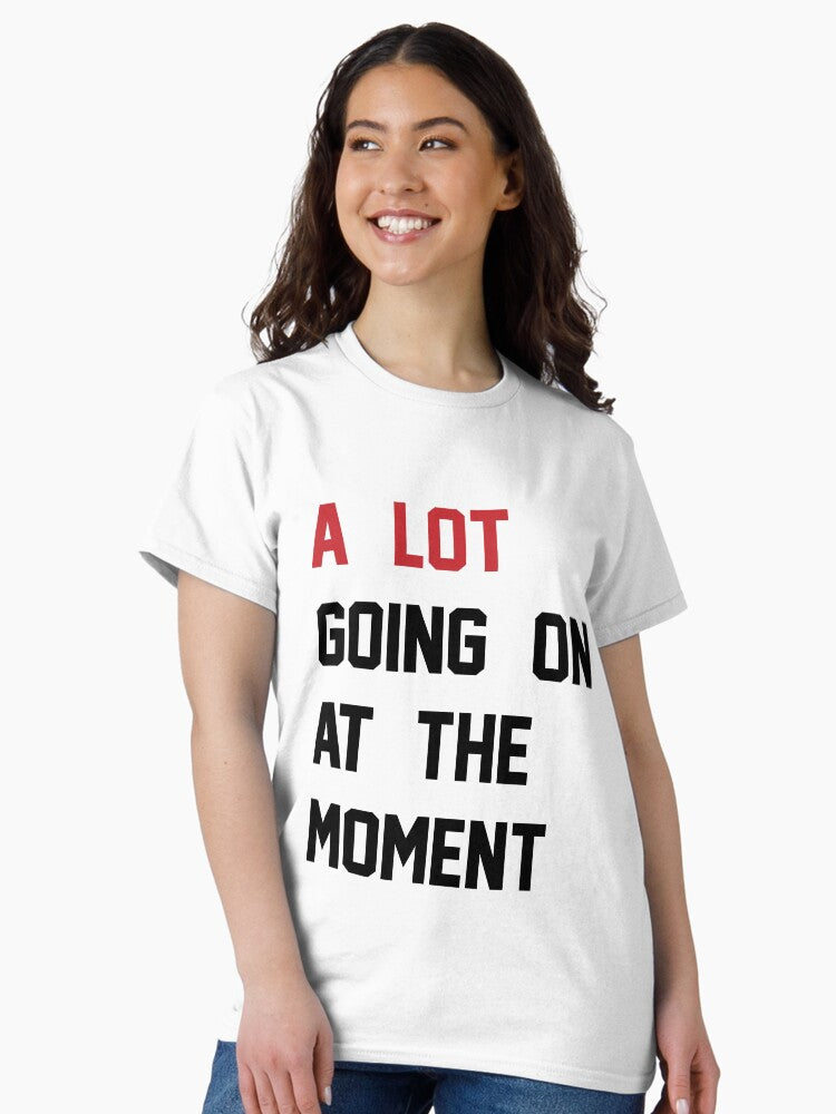 A Lot Going On At The Moment - Taylor Swift 22 Eras Tour - Swifties Classic T-Shirt