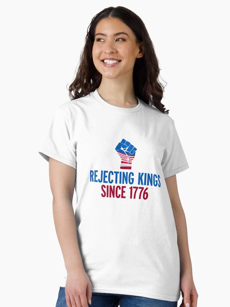 Rejecting Kings Since 1776 centered Classic T-Shirt