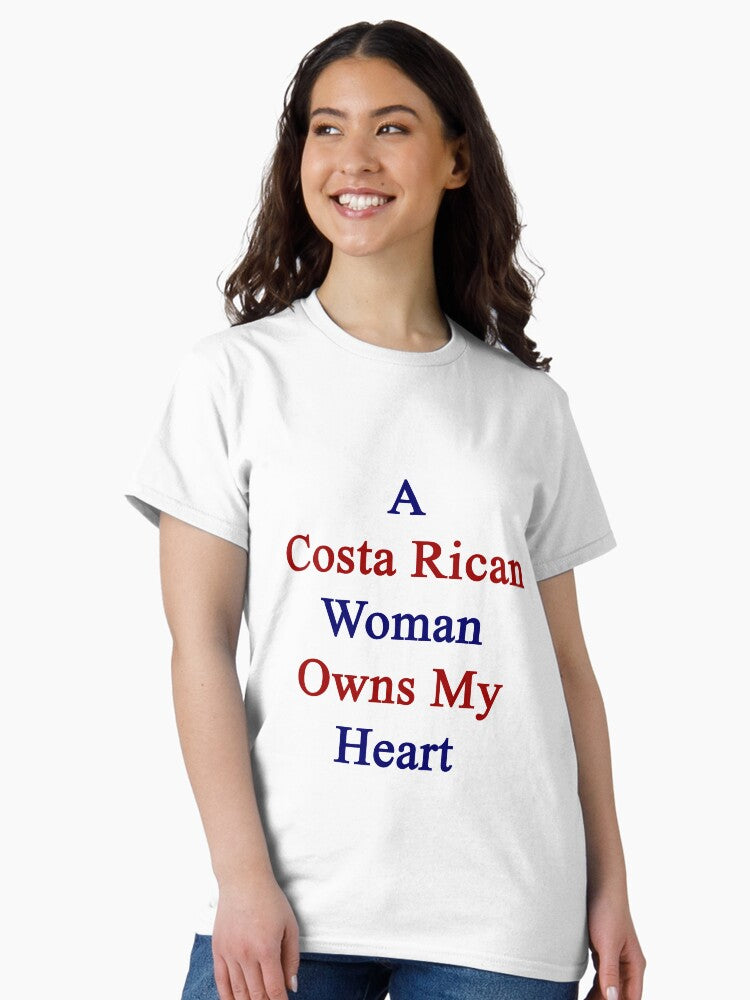 A Costa Rican Woman Owns My Heart Classic T-Shirt