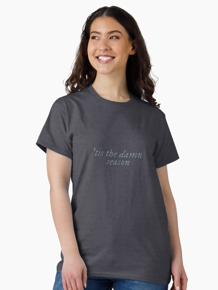 'tis the damn season title Classic T-Shirt