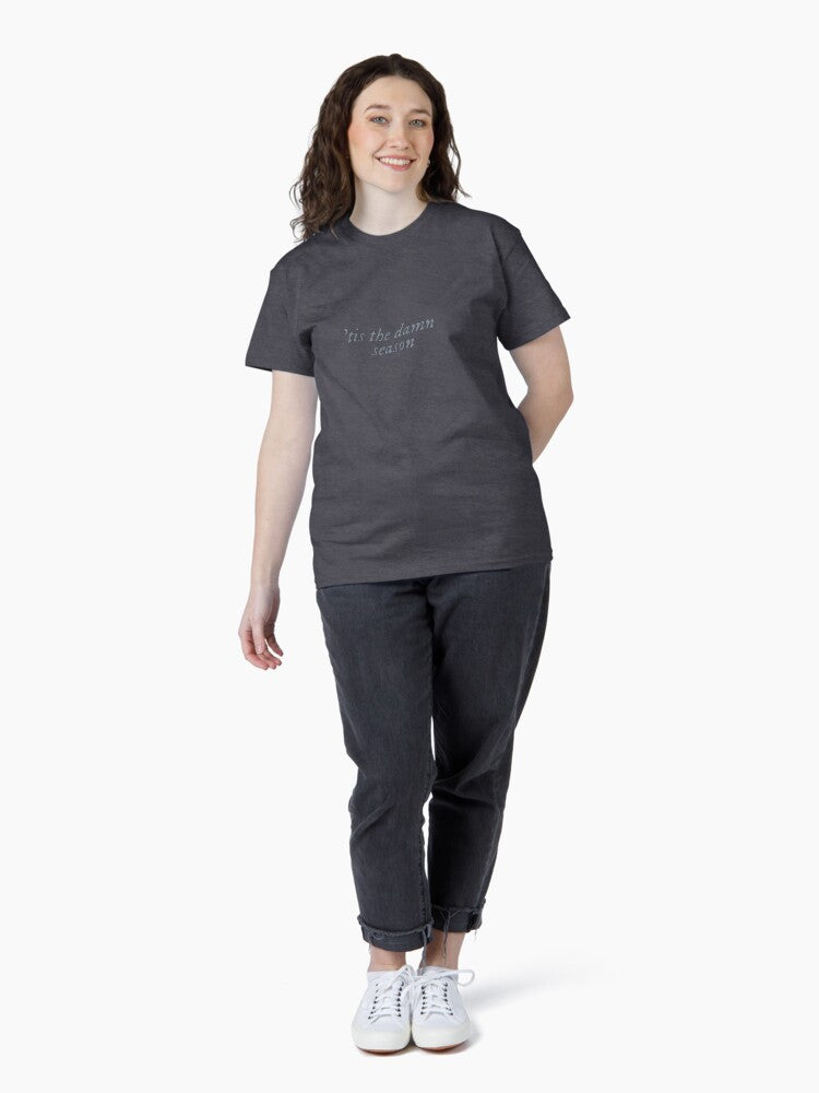 'tis the damn season title Classic T-Shirt
