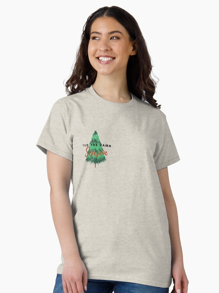 "Tis The Damn Season Classic T-Shirt