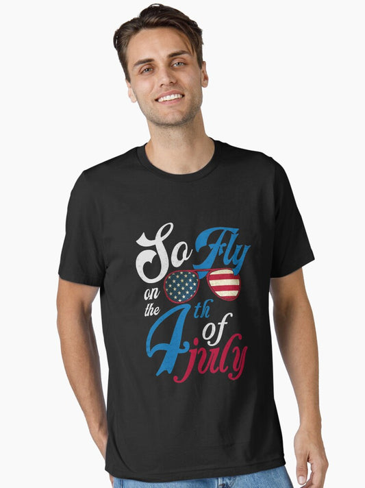 4th Of July Sunglasses So Fly On The 4th of July Essential T-Shirt