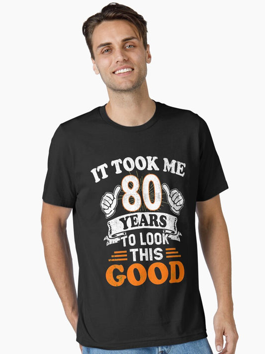 80th Birthday Gift - It Took Me 80 Years To Look This Good Essential T-Shirt