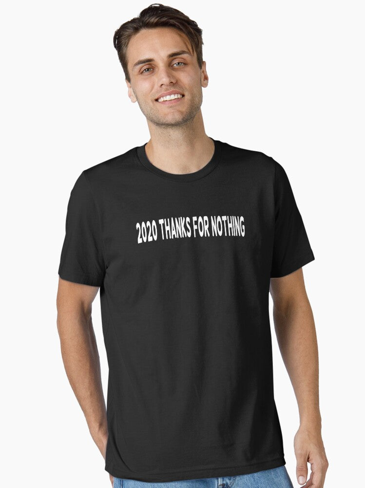 2020 Thanks for Nothing Essential T-Shirt