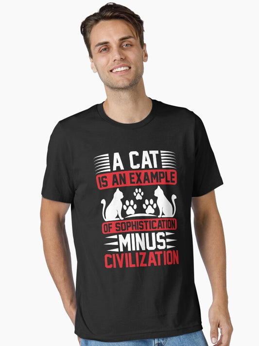 A Cat Is An Example Of Sophistication Minus Civilization Essential T-Shirt