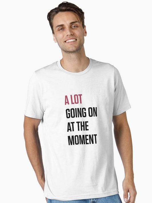 A Lot Going On At The Moment Essential T-Shirt Style001