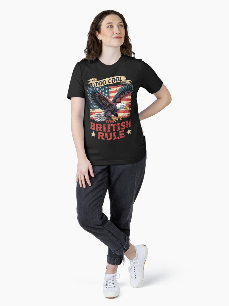 4th Of July US Eagle American Flag Too Cool For British Rule Essential T-Shirt