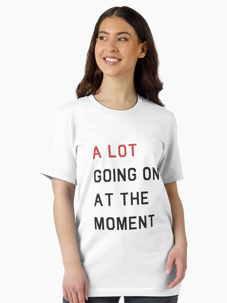 A Lot Going On At The Moment Essential T-Shirt