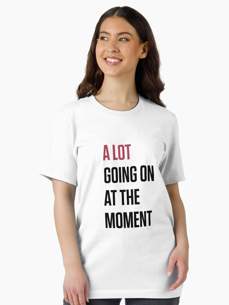 A Lot Going On At The Moment Essential T-Shirt Style001