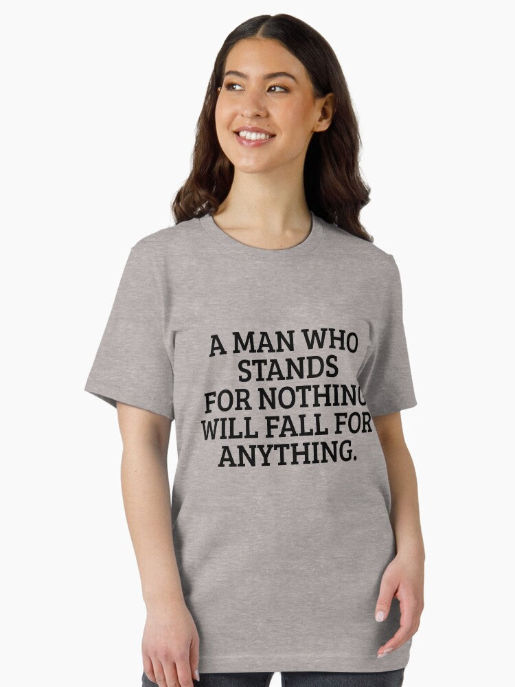 A Man Who Stands For Nothing Will Fall For Anything Gear Essential T-Shirt Style001