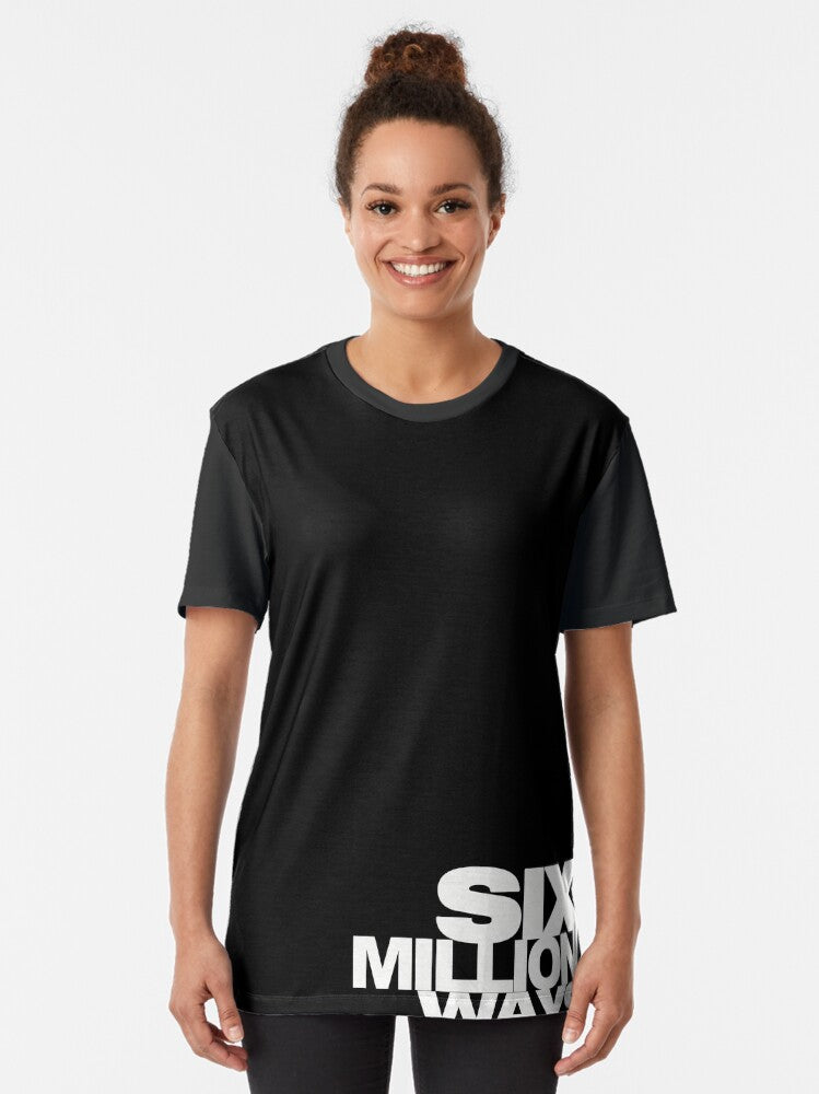 6 Million Ways Graphic T-Shirt
