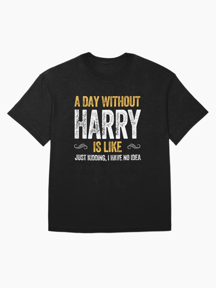 A DAY WITHOUT HARRY IS LIKE Oversized T-Shirt