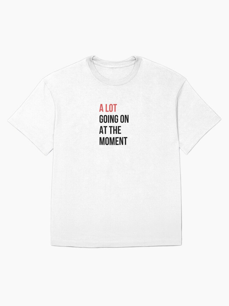 A lot going on at the moment Oversized T-Shirt Style001