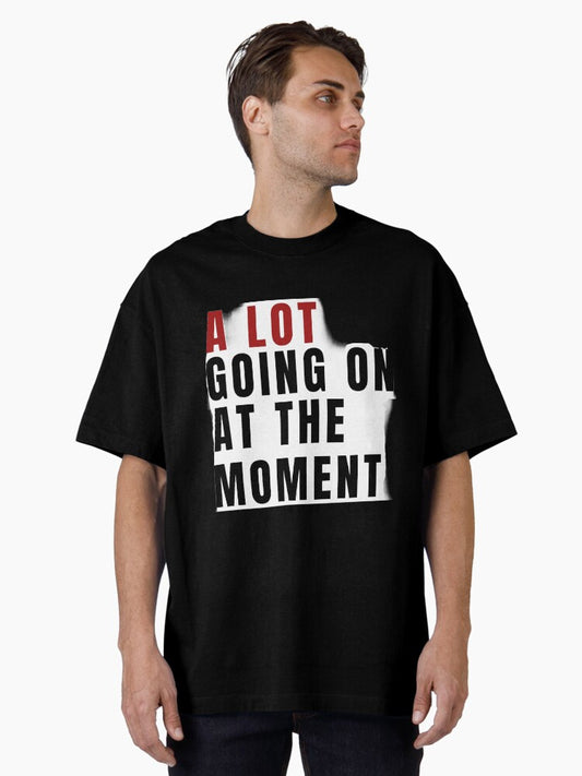 A lot going on at the moment Oversized T-Shirt Style002