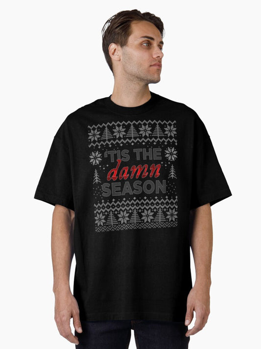 'tis the damn season - Taylor Swift Ugly Sweater Holiday Pattern Oversized T-Shirt