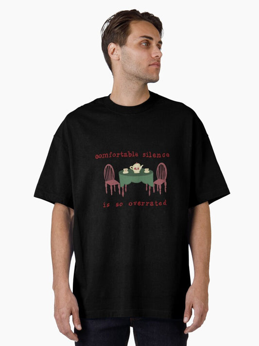 "Comfortable silence is overrated" From the Dining table, Harry styles Oversized T-Shirt