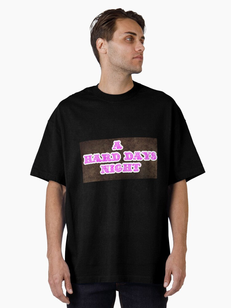A Hard Day's Night Oversized T-Shirt