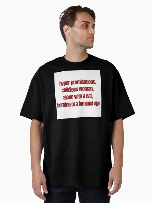 A funny cat lady feminist slogan Oversized T-Shirt